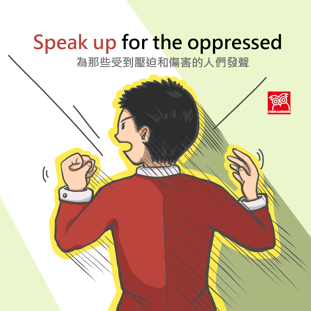 Speak up for the oppressed