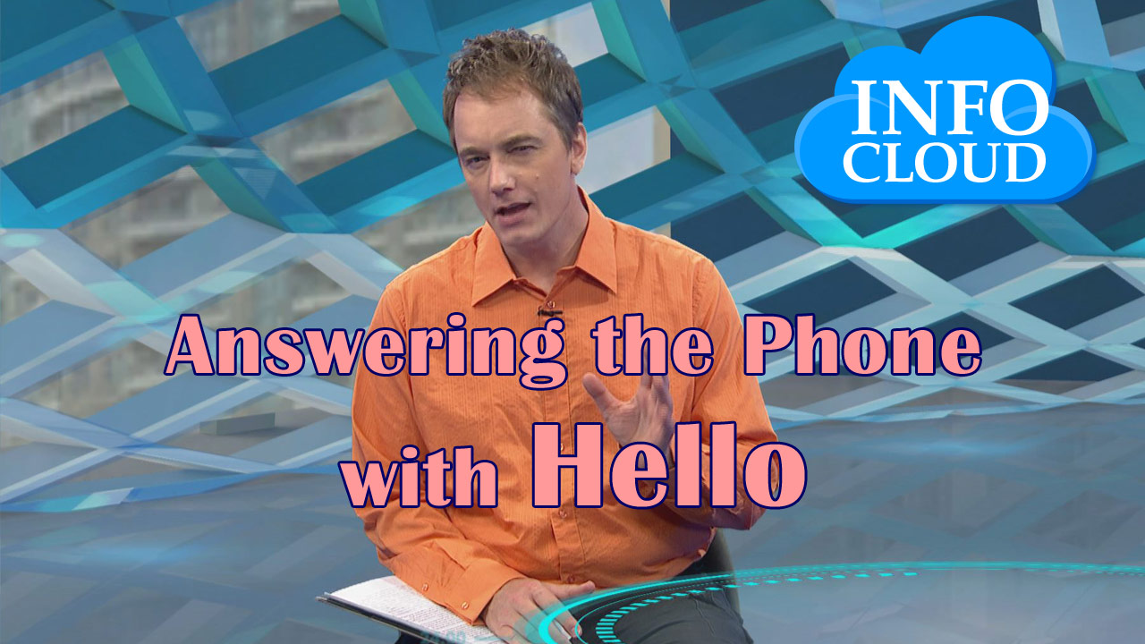 【InfoCloud】Answering the Phone with Hello