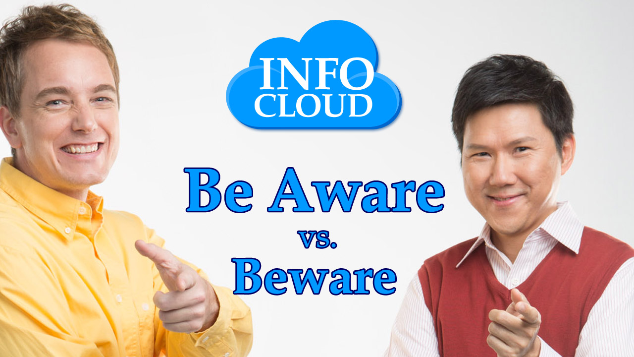【InfoCloud】Be Aware vs. Beware
