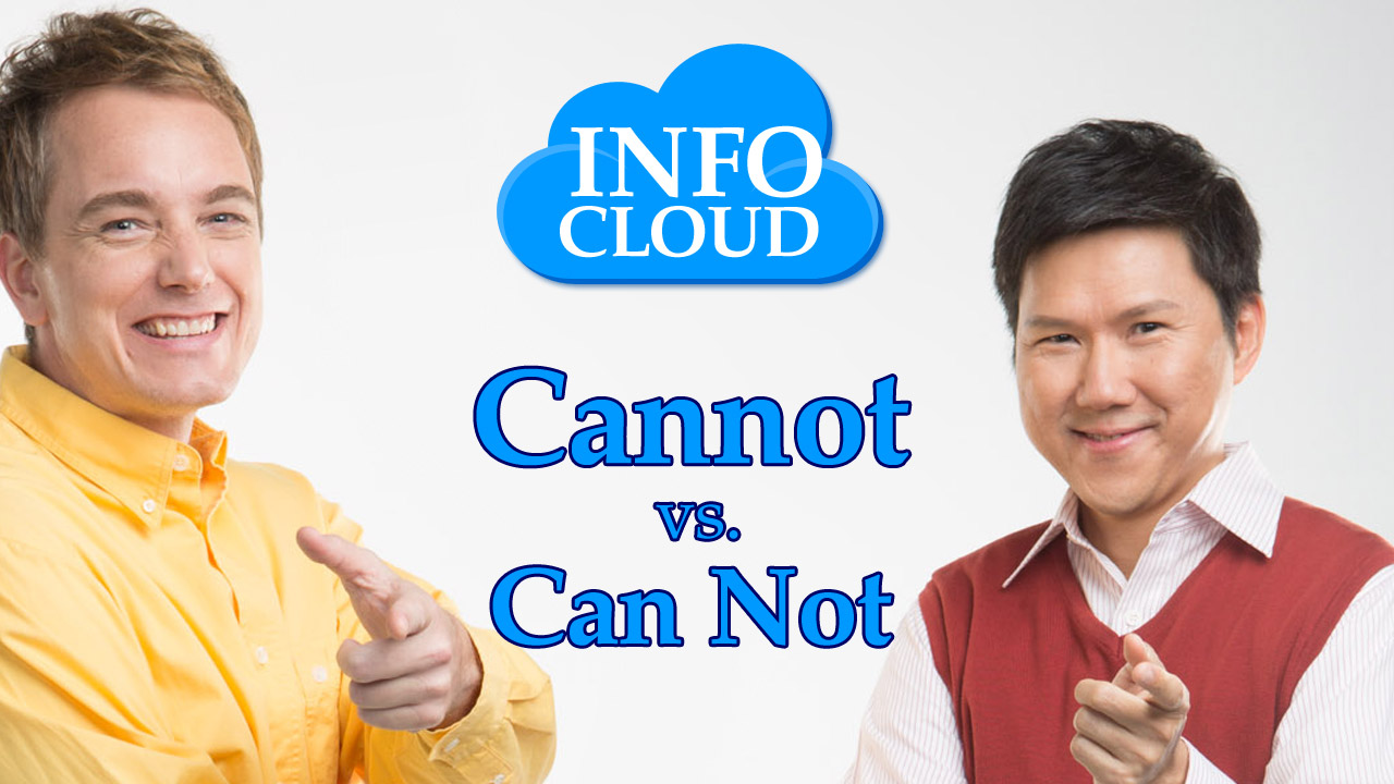 【InfoCloud】Cannot vs. Can Not