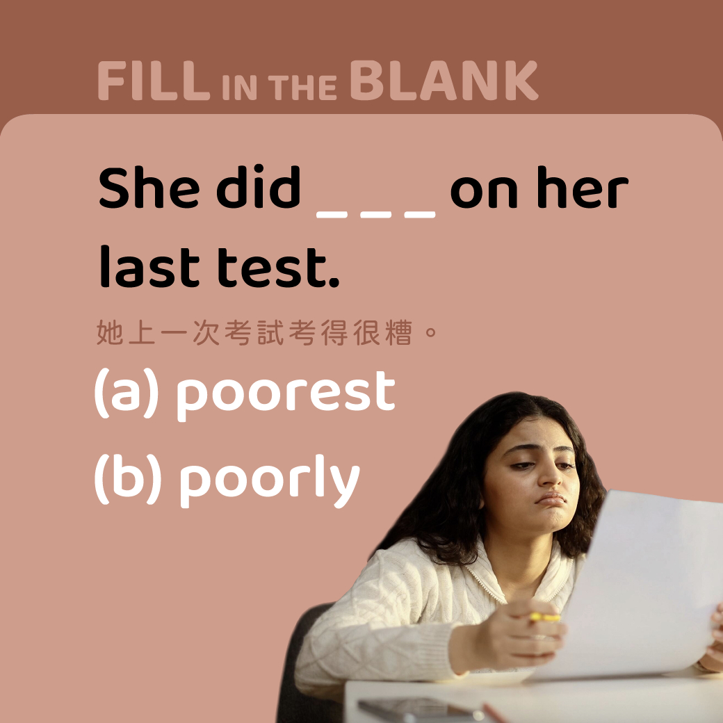 She did ___ on her last test.