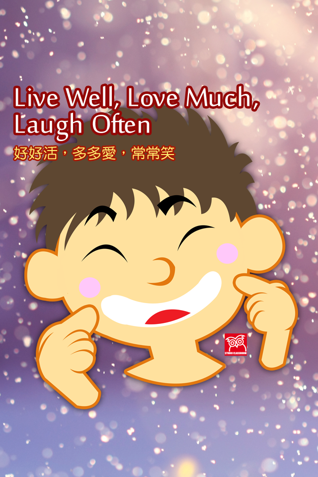 Live well, love much, laugh often