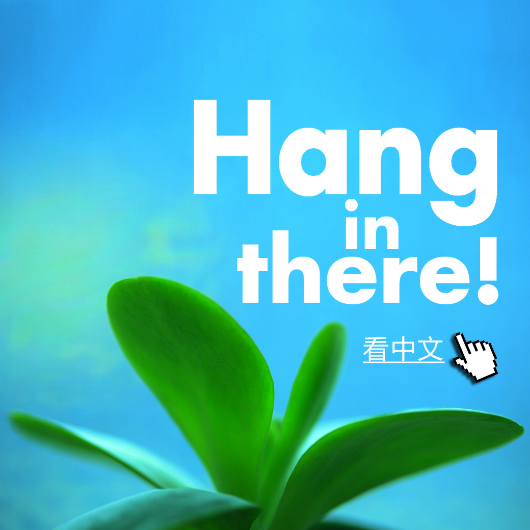 Hang in there! 