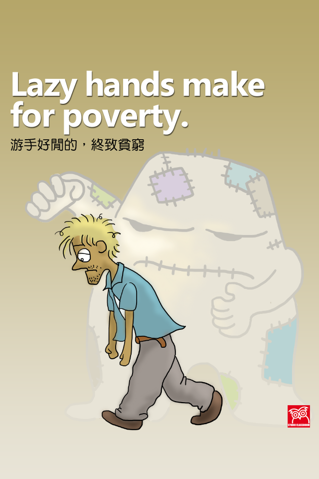 Lazy hands make for poverty.