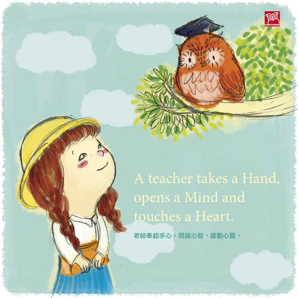 A teacher takes a Hand, opens a Mind and touches a Heart.