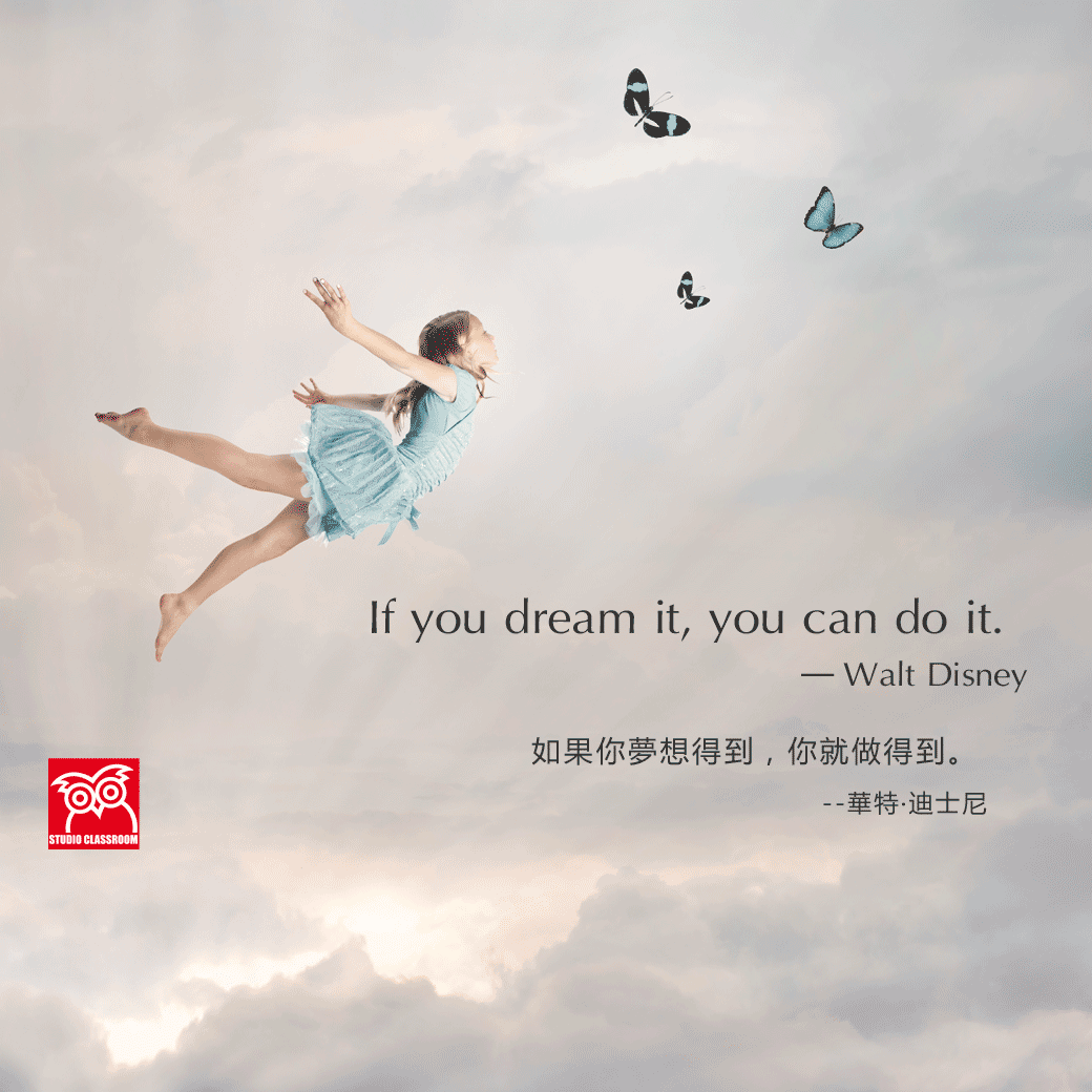 If you dream it, you can do it.
--Walt Disney
