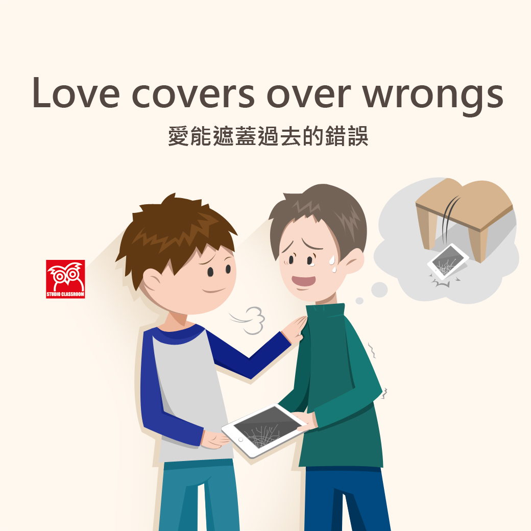 Love covers over wrongs
