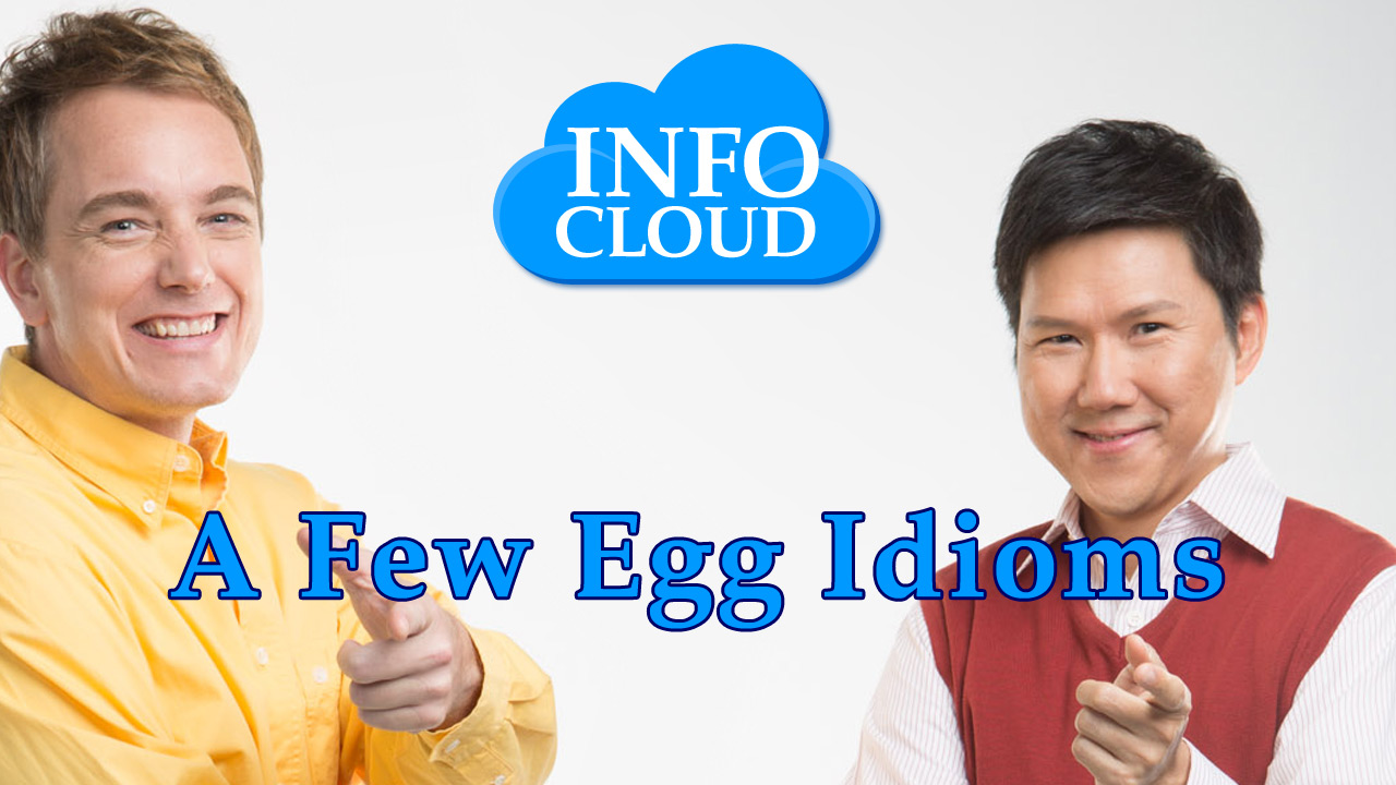 【Info Cloud】A few egg idioms