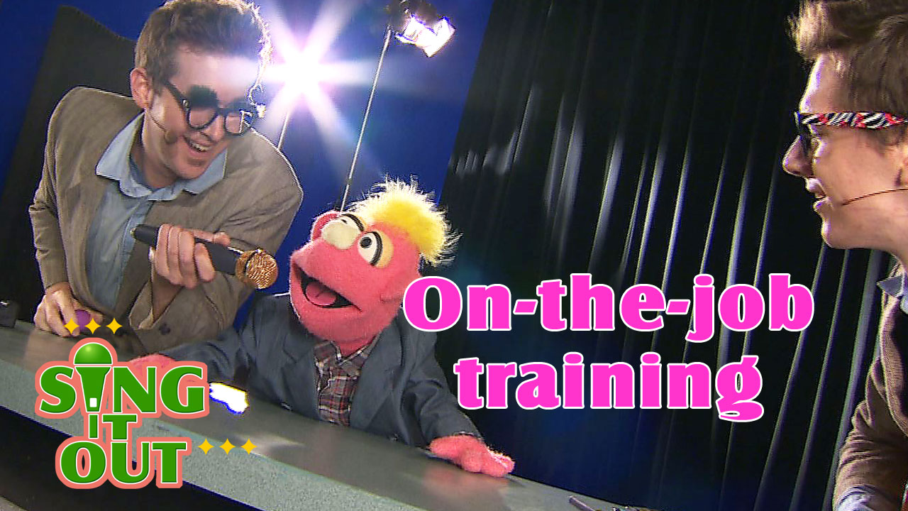 【Sing It Out】On-the-job training