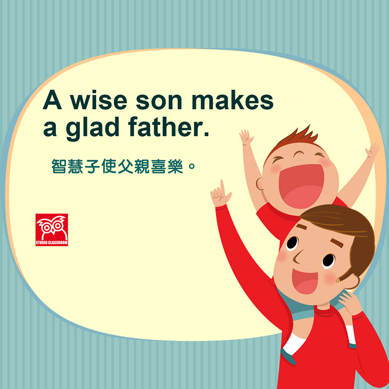A wise son makes a glad father.