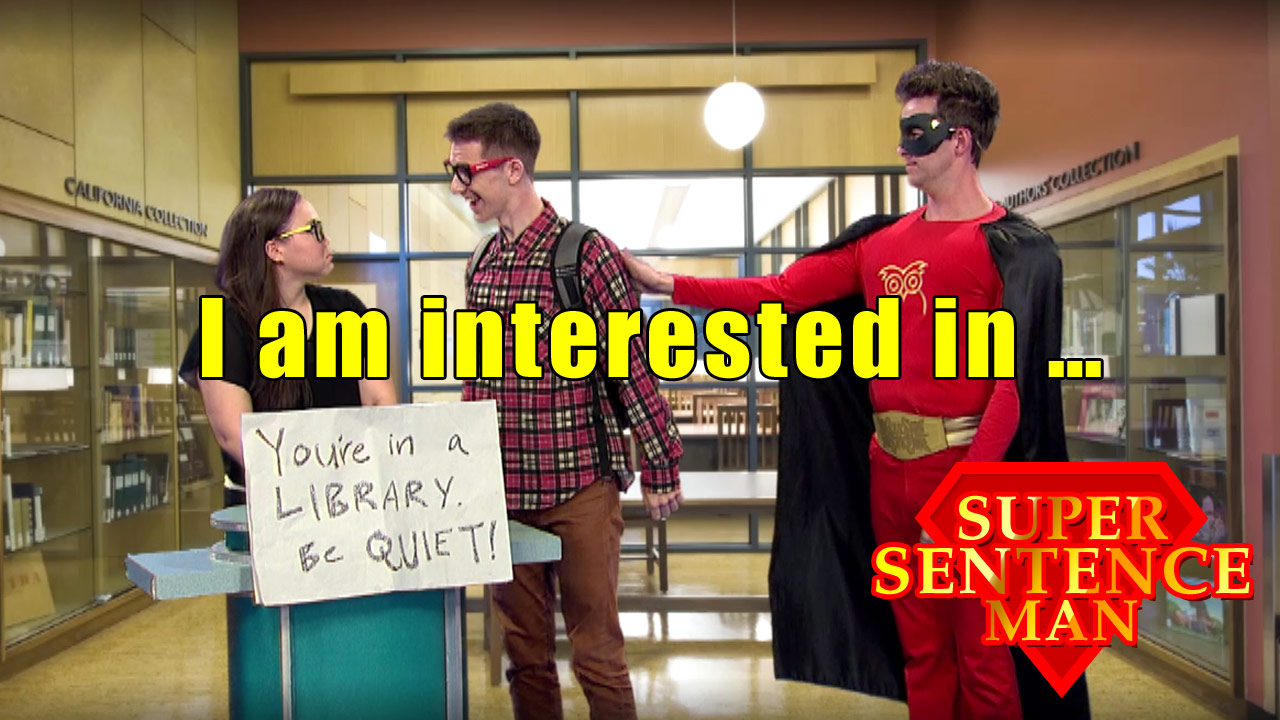 【Super Sentence Man】I am interested in ... 
