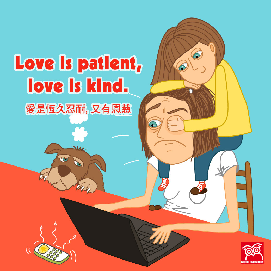 Love is patient,love is kind.