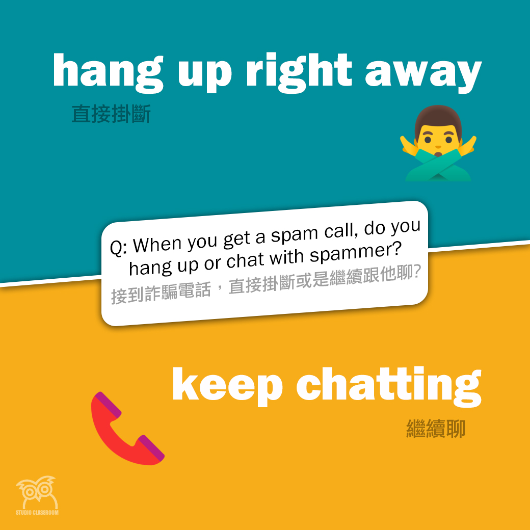 When you get a spam call, do you hang up or chat with spammer?