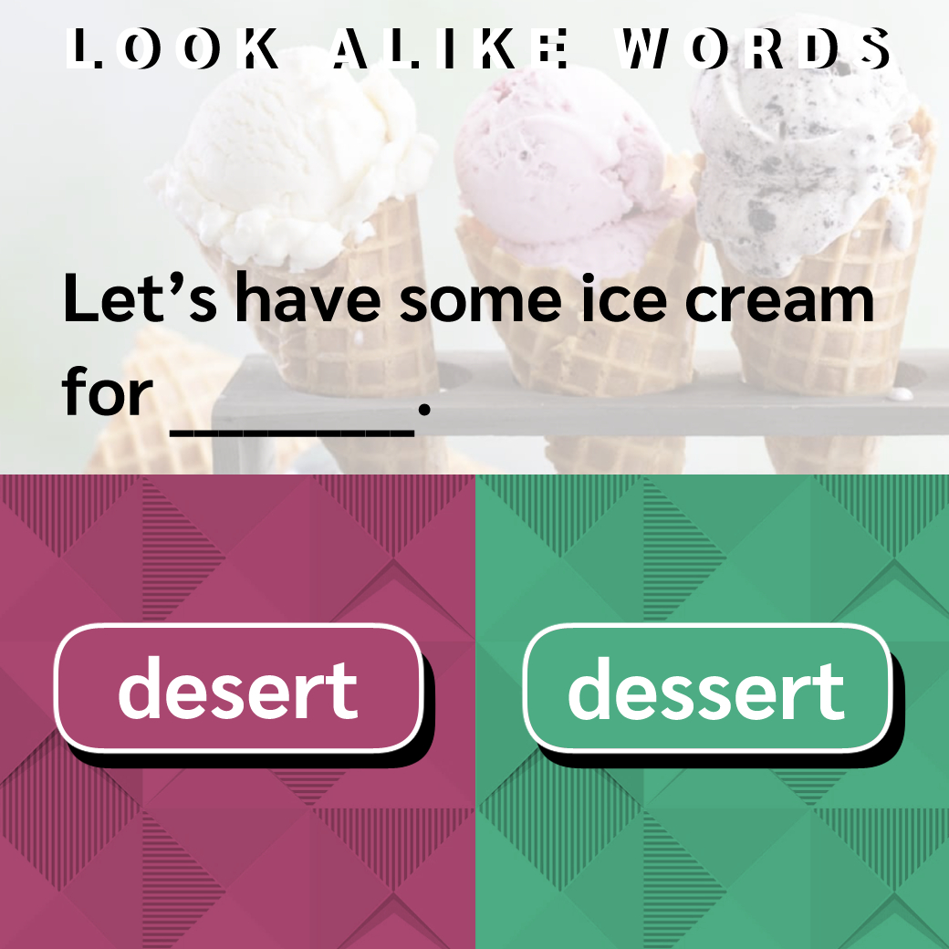 desert / dessert