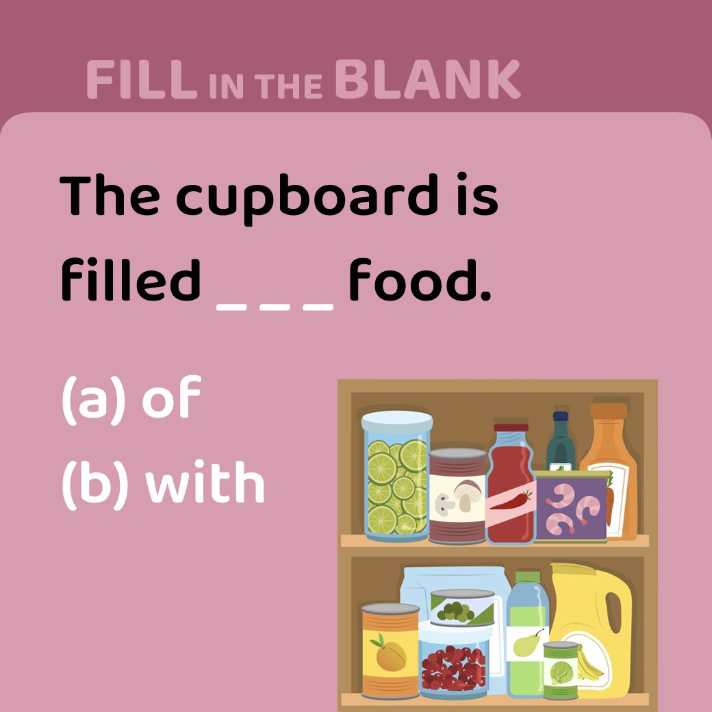 The cupboard is filled ___ food.