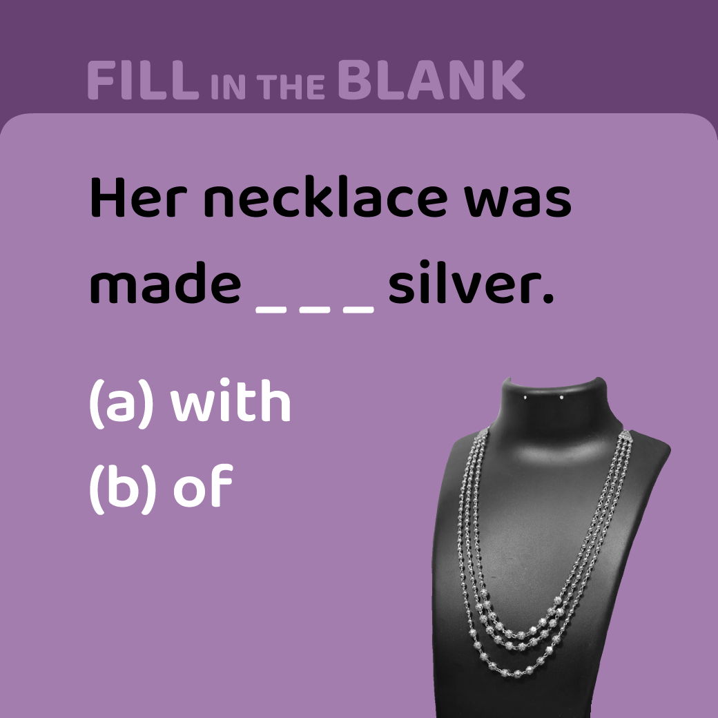 Her necklace was made ___ silver.