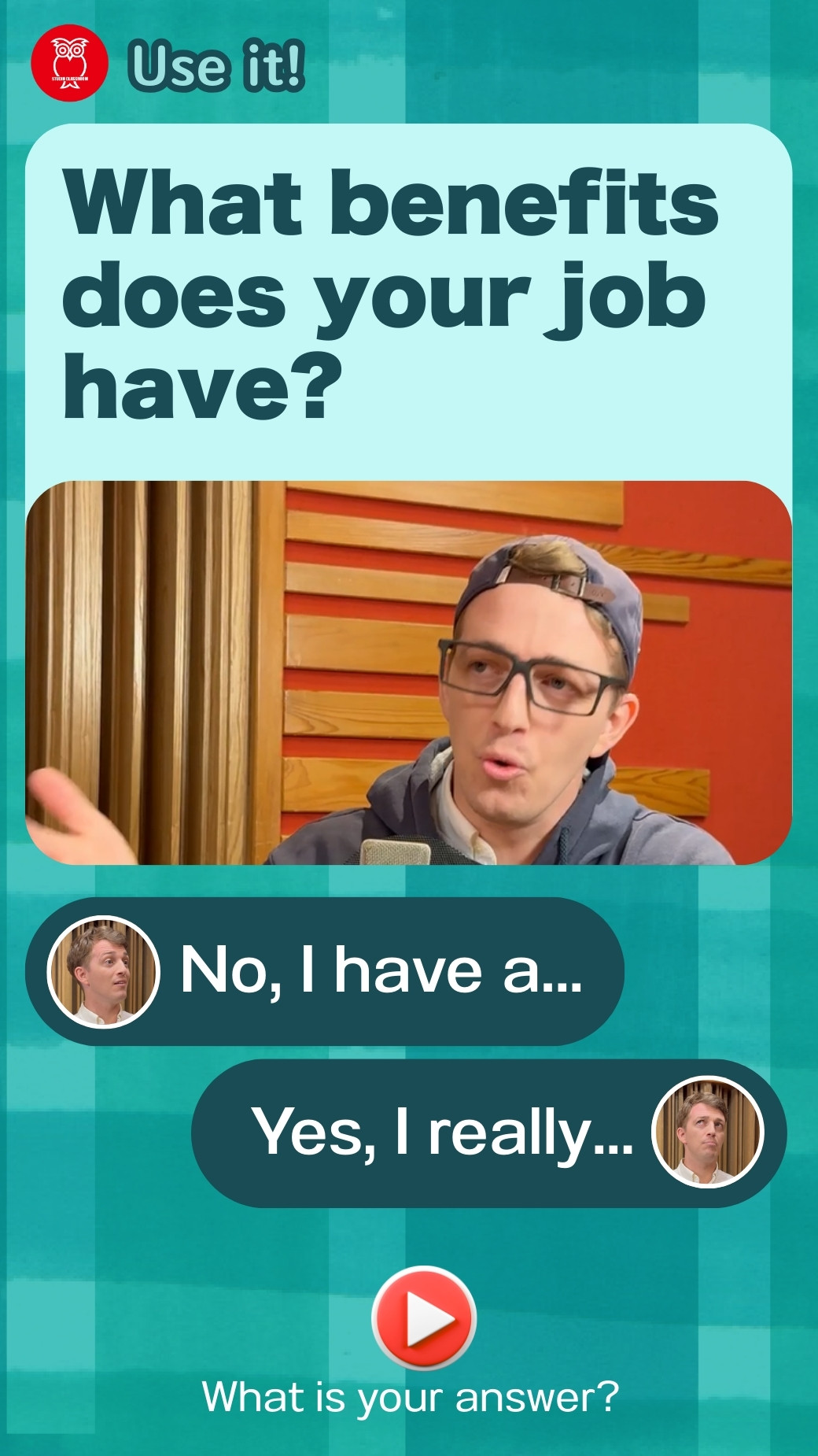 【‪Use It‬】What benefits does your job have?