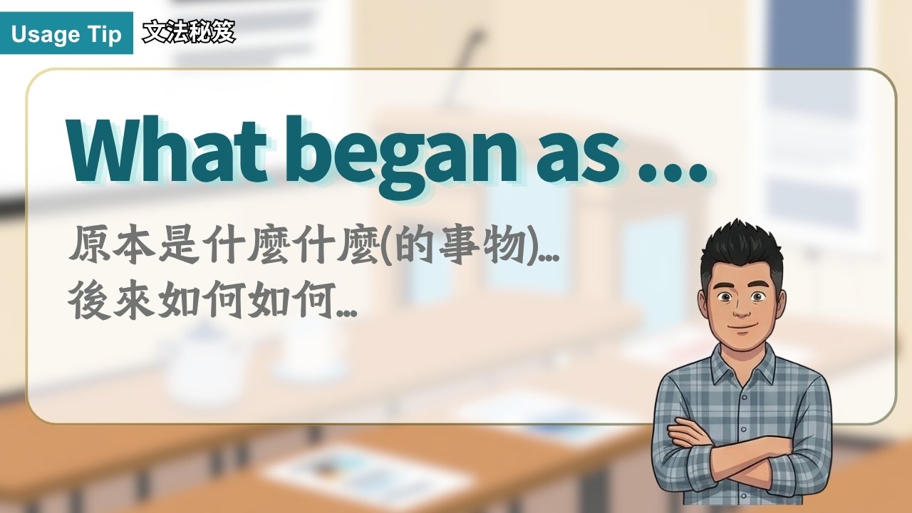 What began as ...