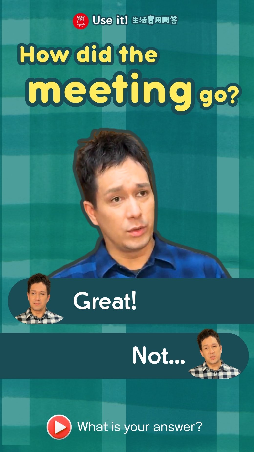 【‪Use It‬】How did the meeting go?