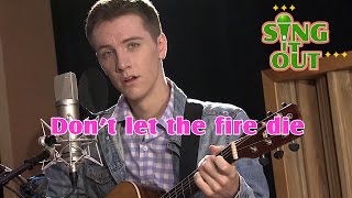 【音樂ok蹦】Don’t let the fire die  | 空中英語教室