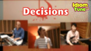 【空中音樂教室 Idiom In Tune】 決定 Decisions