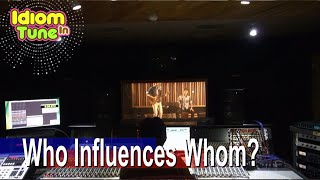 【空中音樂教室 Idiom In Tune】誰影響誰 Who Influences Whom?