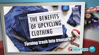 【空中英語教室】 舊衣升級大改造 The Benefits of Upcycling Clothing - 202506