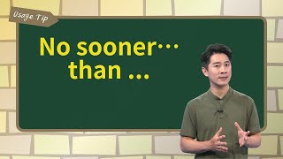 No sooner… than ... ｜文法秘笈 Usage Tip｜空中英語教室